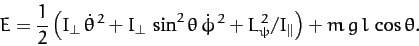\begin{displaymath}
E=\frac{1}{2}\left(I_\perp\,\dot{\theta}^{\,2} + I_\perp\,\s...
...{\,2} + L_\psi^{\,2}/I_\parallel\right) + m\,g\,l\,\cos\theta.
\end{displaymath}
