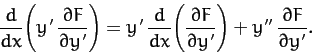 \begin{displaymath}
\frac{d}{dx}\!\left(y'\,\frac{\partial F}{\partial y'}\right...
...l F}{\partial y'}\right)+ y''\,\frac{\partial F}{\partial y'}.
\end{displaymath}