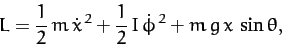 \begin{displaymath}
L = \frac{1}{2}\,m\,\dot{x}^{\,2} + \frac{1}{2}\,I\,\dot{\phi}^{\,2} + m\,g\,x\,\sin\theta,
\end{displaymath}