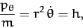 \begin{displaymath}
\frac{p_\theta}{m} =r^2\,\dot{\theta} =h,
\end{displaymath}