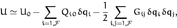 \begin{displaymath}
U \simeq U_0 - \sum_{i=1,{\cal F}} Q_{i\,0}\,\delta q_i - \frac{1}{2}\sum_{i,j=1,{\cal F}} G_{ij}\,\delta q_i \,\delta q_j,
\end{displaymath}