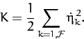 \begin{displaymath}
K = \frac{1}{2}\sum_{k=1,{\cal F}}\dot{\eta}_k^{\,2}.
\end{displaymath}