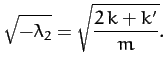 $\displaystyle \sqrt{-\lambda_2} = \sqrt{\frac{2\,k+k'}{m}}.$