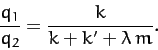 \begin{displaymath}
\frac{q_1}{q_2}= \frac{k}{k+k'+\lambda\,m}.
\end{displaymath}