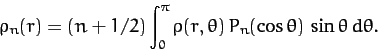 \begin{displaymath}
\rho_n(r) = (n+1/2)\int_0^\pi\rho(r,\theta)\,P_n(\cos\theta)\,\sin\theta\,d\theta.
\end{displaymath}