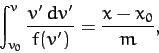 \begin{displaymath}
\int_{v_0}^v \frac{v'\,dv'}{f(v')} = \frac{x-x_0}{m},
\end{displaymath}