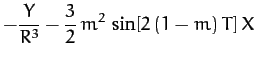 $\displaystyle -\frac{Y}{R^3}-\frac{3}{2}\,m^{2}\,\sin[2\,(1-m)\,T]\,X$