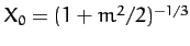 $X_0=(1+m^2/2)^{-1/3}$