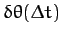 $\displaystyle \delta\theta({\mit\Delta} t)$