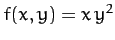 $f(x,y)= x\,y^2$