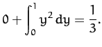 $\displaystyle 0 + \int_0^1 y^2\,dy = \frac{1}{3}.$