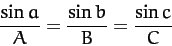 \begin{displaymath}
\frac{\sin a}{A} = \frac{\sin b}{B} = \frac{\sin c}{C}
\end{displaymath}