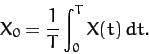 \begin{displaymath}
X_0 = \frac{1}{T}\int_0^T X(t) \,dt.
\end{displaymath}