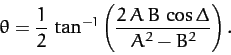 \begin{displaymath}
\theta = \frac{1}{2}\,\tan^{-1}\left(\frac{2\,A\,B\,\cos{\mit\Delta}}{A^2-B^2}\right).
\end{displaymath}