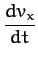 $\displaystyle \frac{dv_x}{dt}$