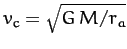 $v_c=\sqrt{G\,M/r_a}$