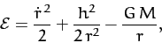 \begin{displaymath}
{\cal E} = \frac{\dot{r}^{\,2}}{2} + \frac{h^2}{2\,r^2} - \frac{G\,M}{r},
\end{displaymath}