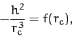 \begin{displaymath}
-\frac{h^2}{r_c^{\,3}} = f(r_c),
\end{displaymath}