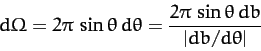 \begin{displaymath}
d{\mit\Omega} = 2\pi\,\sin\theta\,d\theta = \frac{2\pi\,\sin\theta\,db}{\vert db/d\theta\vert}
\end{displaymath}