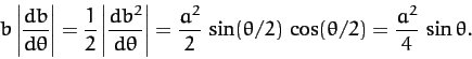 \begin{displaymath}
b\left\vert\frac{db}{d\theta}\right\vert = \frac{1}{2}\left\...
...}\,\sin(\theta/2)\,\cos(\theta/2) = \frac{a^2}{4}\,\sin\theta.
\end{displaymath}