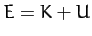 $E=K+U$