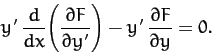 \begin{displaymath}
y'\,\frac{d}{dx}\!\left(\frac{\partial F}{\partial y'}\right)-y'\,\frac{\partial F}{\partial y} = 0.
\end{displaymath}