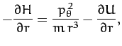 $\displaystyle -\frac{\partial H}{\partial r} = \frac{p_\theta^{\,2}}{m\,r^3}-\frac{\partial U}{\partial r},$