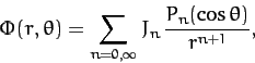 \begin{displaymath}
\Phi(r,\theta) = \sum_{n=0,\infty} J_n\,\frac{P_n(\cos\theta)}{r^{n+1}},
\end{displaymath}