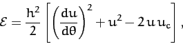 \begin{displaymath}
{\cal E} = \frac{h^2}{2}\left[\left(\frac{du}{d\theta}\right)^2
+ u^2 - 2\,u\,u_c\right],
\end{displaymath}