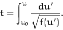 \begin{displaymath}
t = \int_{u_0}^u\frac{du'}{\sqrt{f(u')}}.
\end{displaymath}
