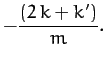 $\displaystyle - \frac{(2\,k+k')}{m}.$
