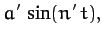 $\displaystyle a'\,\sin(n'\,t),$