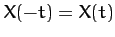 $X(-t)=X(t)$