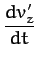 $\displaystyle \frac{d v_z'}{dt}$