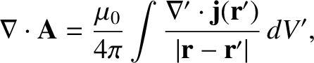 $\displaystyle \nabla\cdot{\bf A} = \frac{\mu_0}{4\pi}\int \frac{\nabla' \cdot {\bf j}({\bf r}') }
{\vert{\bf r} - {\bf r}'\vert} \,dV',$