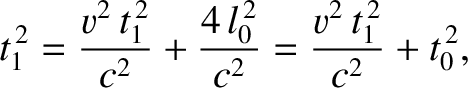 $\displaystyle t_1^{\,2} = \frac{v^2\,t_1^{\,2}}{c^2} + \frac{4\,l_0^{\,2}}{c^2}= \frac{v^2\,t_1^{\,2}}{c^2} + t_0^{\,2},$