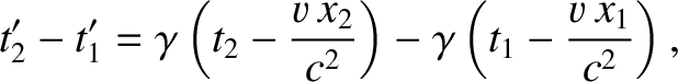 $\displaystyle t_2'-t_1' = \gamma\left(t_2-\frac{v\,x_2}{c^2}\right)-\gamma\left(t_1-\frac{v\,x_1}{c^2}\right),$