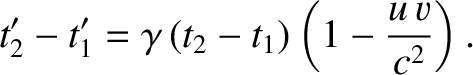 $\displaystyle t_2'-t_1' = \gamma\,(t_2-t_1)\left(1-\frac{u\,v}{c^2}\right).$