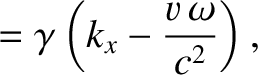 $\displaystyle = \gamma\left(k_x-\frac{v\,\omega}{c^2}\right),$