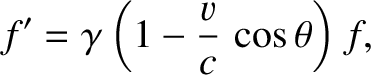 $\displaystyle f'= \gamma\left(1-\frac{v}{c}\,\cos\theta\right)f,$
