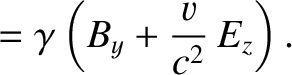 $\displaystyle = \gamma\left(B_y + \frac{v}{c^2}\,E_z\right).$