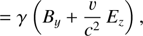 $\displaystyle = \gamma\left(B_y + \frac{v}{c^2}\,E_z\right),$