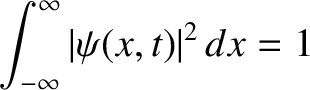 $\displaystyle \int_{-\infty}^\infty \vert\psi(x,t)\vert^{2}\,dx=1$