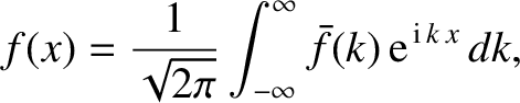 $\displaystyle f(x) = \frac{1}{\sqrt{2\pi}}\int_{-\infty}^{\infty} \bar{f}(k)\,{\rm e}^{\,{\rm i}\,k\,x}\,dk,$