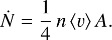 $\displaystyle \dot{N}=\frac{1}{4}\,n\,\langle v\rangle\,A.$