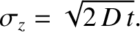 $\displaystyle \sigma_z= \sqrt{2\,D\,t}.$