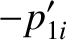 $\displaystyle -p_{1i}'$