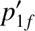 $\displaystyle p_{1f}'$