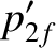 $\displaystyle p_{2f}'$