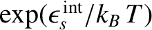 $\exp(\epsilon^{\,\rm int}_s/k_B\,T)$